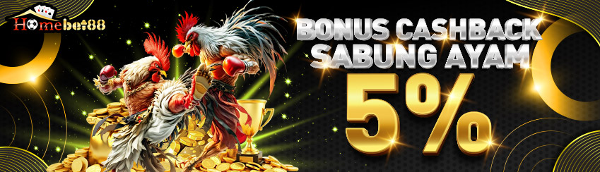 BONUS CASHBACK 5% SABUNG AYAM